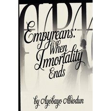 (영문도서)Empyreans: When Immortality Ends Paperback, Independently Published, English, 9798244993479