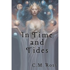 (영문도서) In Time and Tides Paperback, Arcenciel Muse, LLC, English, 9798990822917