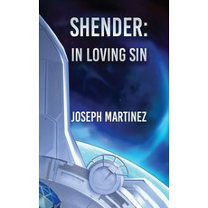 (영문도서) Shender: In Loving Sin Hardcover, Joseph Martinez, English, 9798869312860