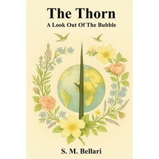 (영문도서)The Thorn - A Look Out Of The Bubble Paperback, Beyond-Curiosity.com, English, 9798349657351