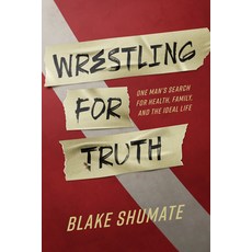 (外文書)Wrestling for Truth: One Man's Search for Health Family and the Ideal Life Paperback, Advantage Media Group, English