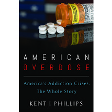 American Overdose: America's Addiction Crises The Whole Story Paperback, Resource Publications (CA)