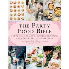 The Party Food Bible: 565 Recipes for Amuse-Bouches Flavorful Canapés and Festive Finger Food Paperback, Skyhorse Publishing