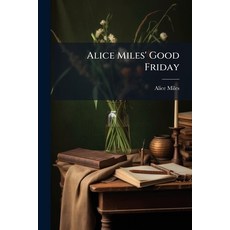 (英文圖書)Alice Miles' Good Friday 平裝版, Nabu Press, English