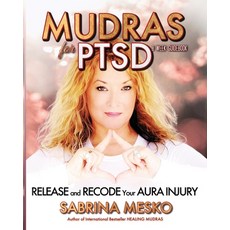 (영문도서) Mudras for PTSD: Release and recode your Aura injury Paperback, Arnica Press, English, 9781955354318