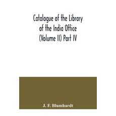 Catalogue of the Library of the India Office (Volume II) Part IV.; Bengali Oriya and Assamese Books Paperback, Alpha Edition