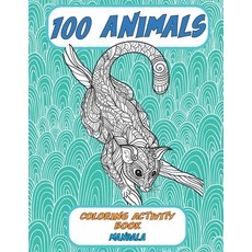 Mandala Coloring Activity Book - 100 Animals Paperback, Independently Published