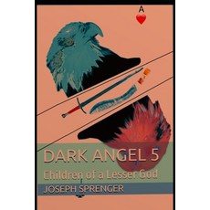 (영문도서) Dark Angel 5: Children of a Lesser God Paperback, Independently Published, English, 9798876187246