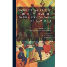 (영문도서) Interest Tables Used by the Mutual Life Insurance Company of New York: For the Calculation of... Hardcover, Legare Street Press, English, 9781020066481