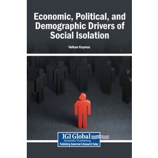 (영문도서)Economic Political and Demographic Drivers of Social Isolation Hardcover, Igi Global Scientific Publi..., English, 9798337358116