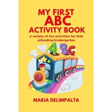 (영문도서) My first ABC activity book: a variety of fun activities for kids attending kindergarten Paperback, Independently Published, English, 9798374389388