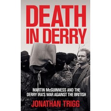(영문도서) Death in Derry: Martin McGuinness and the Derry Ira's War Against the British Paperback, Merrion Press, English, 9781785375477