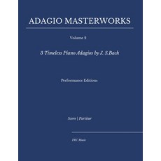 (英文圖書)Adagio Masterworks - Volume 2: 3 Timeless Piano Adagios by J.S. Bach - Performan... 平裝版, Independently Published, 英文