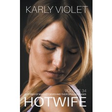 (영문도서) Hotwife: 3 Stories Of Naughty Wives And Their Open Marriages - Volume 34 Paperback, Karly Violet, English, 9798223065838