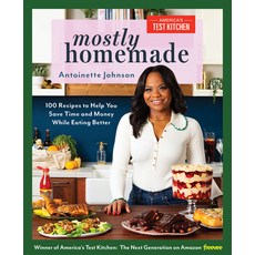 (영문도서) Mostly Homemade: 100 Recipes to Help You Save Time and Money While Eating Better Paperback, America's Test Kitchen, English, 9781954210776