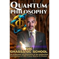 (영문도서)Quantum Philosophy: The Ghassanic School: The Originality and Relevance of the I... Paperback, Independently Published, English, 9798273534711