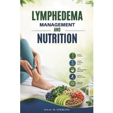 (英文圖書)Lymphedema Management And Nutrition: A Complete Guide to Reducing Swelling Supp... 平裝版, Independently Published, 英文, 平裝本