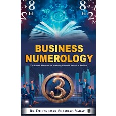 (영문도서) Business Numerology: The Cosmic Blueprint for Achieving Universal Success in Bu... Paperback, Sdr Innoways India Pvt Ltd, English, 9789364310482