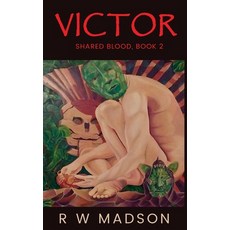(영문도서)Victor: Shared Blood Book 2 Hardcover, R W Madson, English, 9798892289436