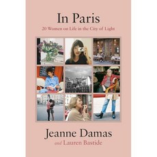 In Paris : 20 Women on Life in the City of Light : 파리에서 : 빛의 도시에 사는 스무 여성의 이야기, Viking Press