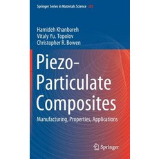 (영문도서) Piezo-Particulate Composites: Manufacturing Properties Applications Hardcover, Springer, English, 9783030192037