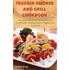 Traeger Smoker and Grill Cookbook Hardcover, Alex, English, 9781801973151
