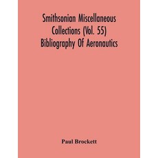 Smithsonian Miscellaneous Collections (Vol. 55) Bibliography Of Aeronautics Paperback, Alpha Edition, English, 9789354218859