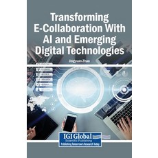 (英文圖書)Transforming E-Collaboration With AI and Emerging Digital Technologies 精裝版, Igi Global Scientific Publi..., 英文