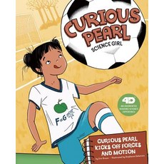Curious Pearl Kicks Off Forces and Motion: 4D an Augmented Reading Science Experience Hardcover, Picture Window Books