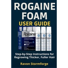 (英文圖書)Rogaine Foam User Guide: Step-by-Step Instructions for Regrowing Thicker Fuller... 平裝版, Independently Published, 英文