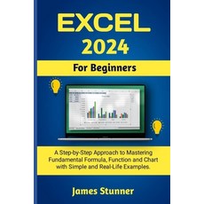 (영문도서) Excel 2024 For Beginners: A Step-by-Step Approach to Mastering Fundamental Formula Function ... Paperback, Independently Published, English, 9798868373824
