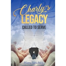 (영문도서) Charly's Legacy: Called to serve Paperback, Independently Published, English, 9798335323635