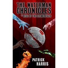 The Waterman Chronicles: Rise of the Elementals Paperback, Sunburst Sagas, English, 9781646067107