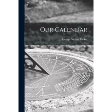 (영문도서) Our Calendar Paperback, Legare Street Press, English, 9781016146784