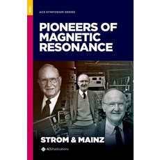 (영문도서) Pioneers of Magnetic Resonance Hardcover, American Chemical Society, English, 9780841237100