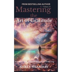 (英文圖書)Mastering the Art of Gratitude: A Journey from Acknowledgment to Awakening Volum... 精裝版, Shree Shambav Ink & Imagina..., 英文