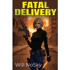 (영문도서)Fatal Delivery Paperback, Will Nosky, English, 9798986766973
