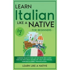 Learn Italian Like a Native for Beginners - Level 1: Learning Italian in Your Car Has Never Been Eas... Hardcover, Learn Like a Native, English, 9781913907754