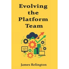 (영문도서)Evolving the Platform Team: Organizational Topologies Product Ownership and St... Paperback, Independently Published, English, 9798274123723