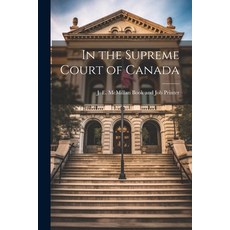 (영문도서) In the Supreme Court of Canada Paperback, Legare Street Press, English, 9781021383624