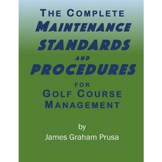 (영문도서) The Complete Maintenance Standards and Procedures for Golf Course Management Paperback, Independently Published, English, 9798876688705