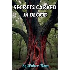 (영문도서) Secrets Carved in Blood Paperback, Walter Moon, English, 9798230697374