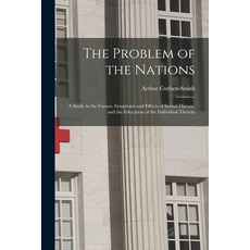 (영문도서) The Problem of the Nations: a Study in the Causes Symptoms and Effects of Sexual Disease an... Paperback, Legare Street Press, English, 9781014914866