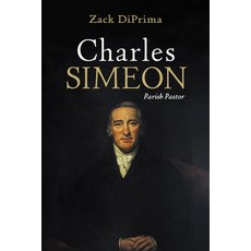 (영문도서)Charles Simeon: Parish Pastor Paperback, Wipf & Stock Publishers, English, 9798385250578