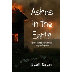 (英文圖書)Ashes in the Earth: Some things were meant to stay underground 平裝版, Independently Published, 英文