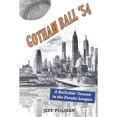 (영문도서)Gotham Ball '54: A Rollickin' Season in the Freaks League Paperback, Grassy Gutter Press, English, 9798218736743