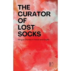 (영문도서)The Curator of Lost Socks: Bilingual Stories in French and English Paperback, Pomme Bilingual, 9798233279614