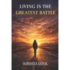 (영문도서)Living Is the Greatest Battle Paperback, Independently Published, English, 9798241056955
