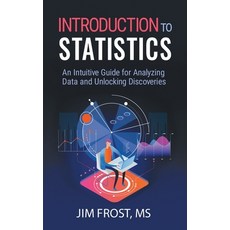 (영문도서) Introduction to Statistics: An Intuitive Guide for Analyzing Data and Unlocking... Hardcover, Statistics by Jim Publishing, English, 9798991193566