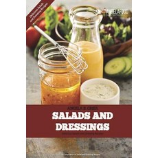 (영문도서) Salads And Dressings: Salads And Dressings: Delicious Salads and Dressings Recipes Paperback, Createspace Independent Pub..., English, 9781721938315